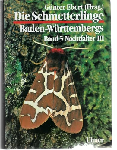 Die Schmetterlinge Baden-Württembergs, Bd.5, Nachtfalter: Biotop- und Artenschutz, Bestandssituation, Rote Liste. Glasflügler (Sesiidae), Bärenspinner (Arctiidae), Eulen (Noctuidae), 1. Teil